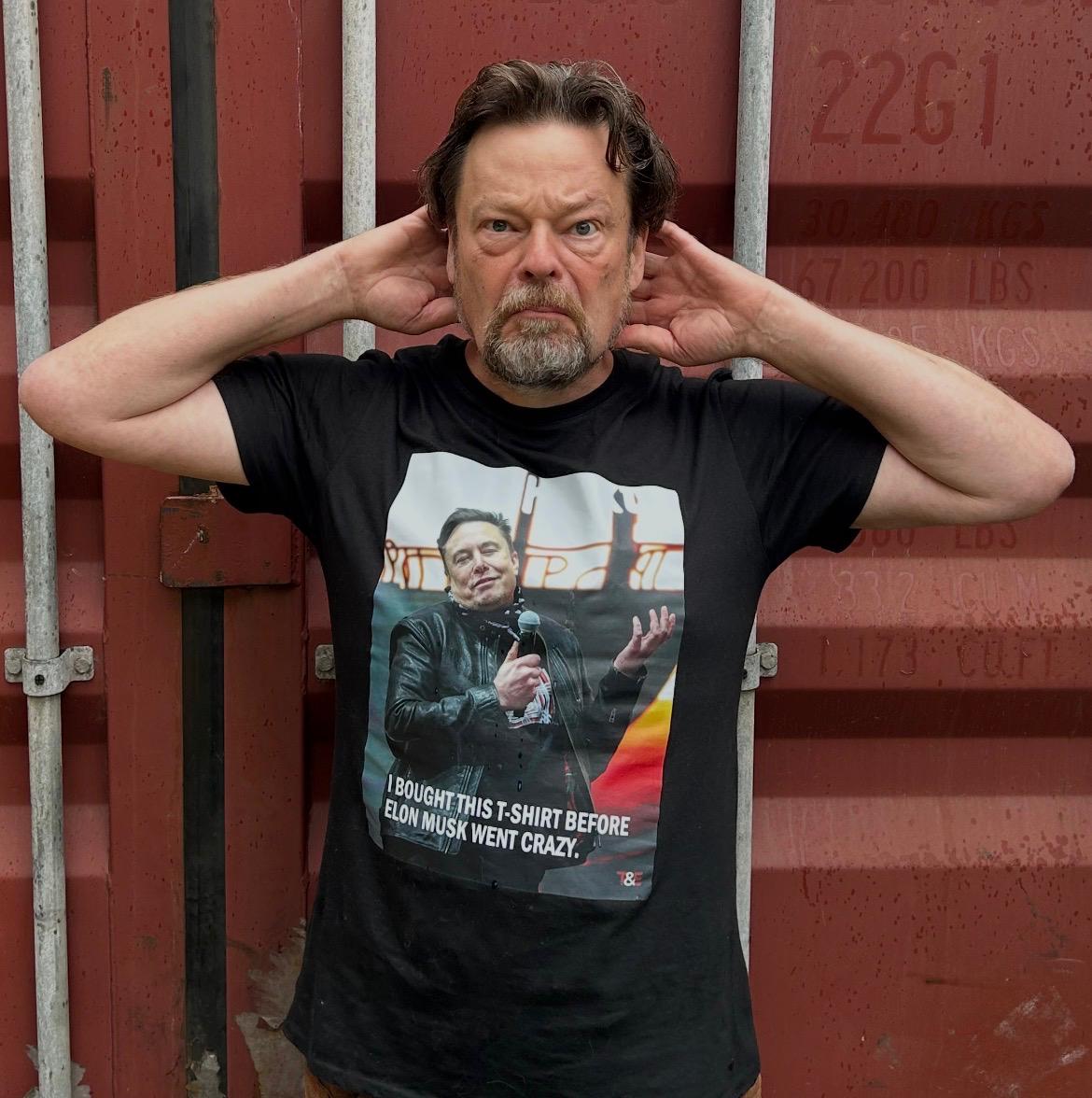 T-Shirt mit Schriftzug: I BOUGHT THIS T-SHIRT BEFORE ELON MUSK WENT CRAZY